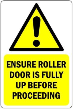 Picture of Ensure roller door is fully up before proceeding Safety sign - 1mm flexible Plastic (300mm x 200mm)